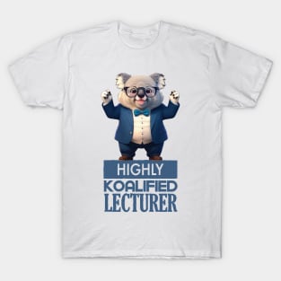 Just a Highly Koalified Lecturer Koala T-Shirt